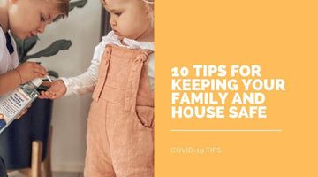 10 Tips for Keeping Your Family and House Safe From Coronavirus