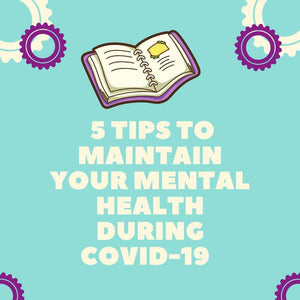 5 tips to maintain your mental health during COVID-19 pandemic