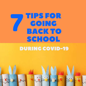 7 Tips on Kids Going Back to School During COVID-19